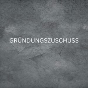 Gründungszuschuss